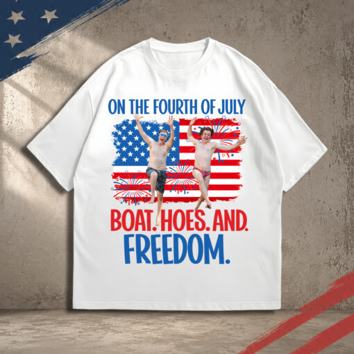 Step Brothers Brand On The Fourth Of July Shirt, Boats Hoes And Freedom Parody Shirt, Funny 4th Of July Tee, Funny Movie Tee