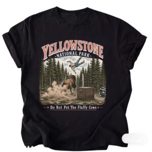 Do Not Pet The Fluffy Cow Shirt, Yellowstone National Park